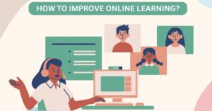 A woman in headphones leading an online learning session, with three students displayed on a screen. There’s a banner saying, 'How to improve online learning?